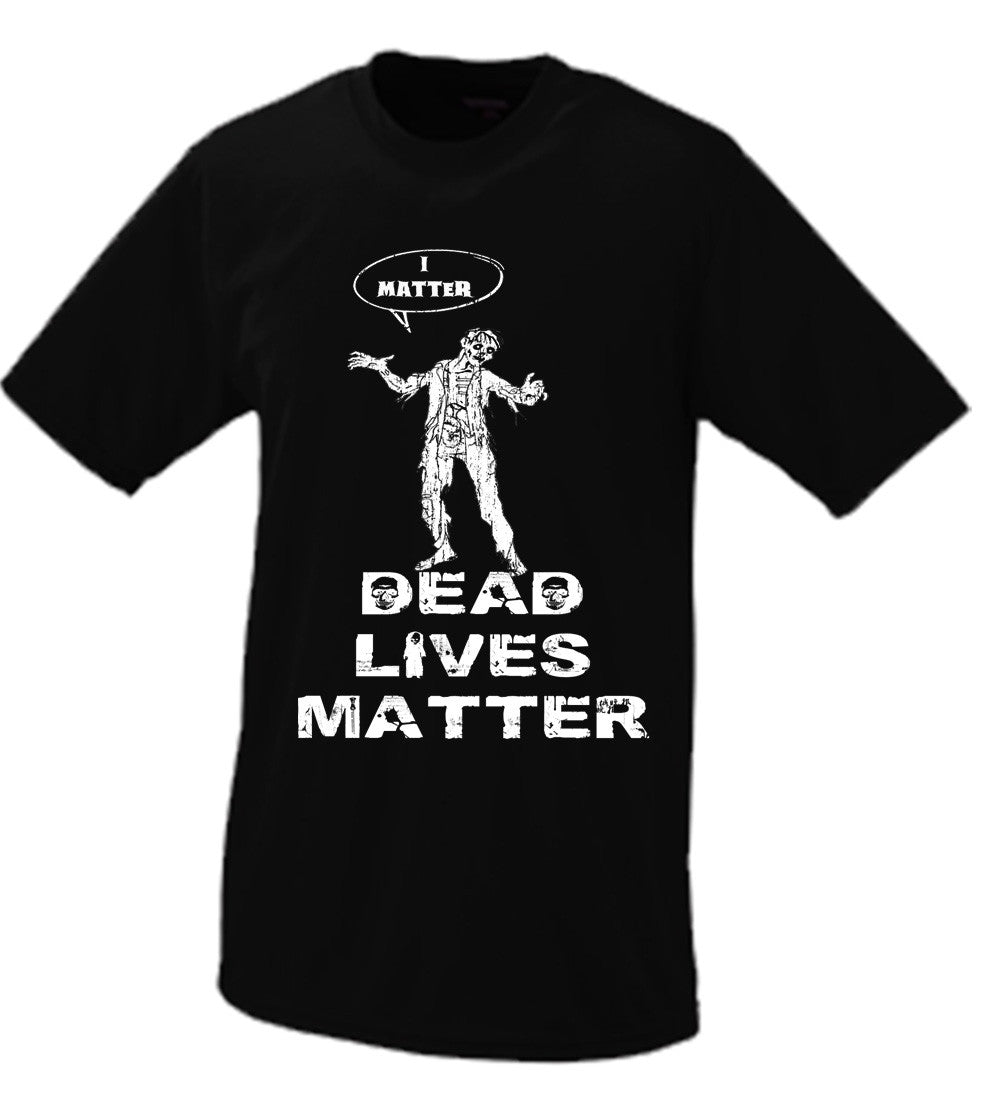 Dead Lives Matter T shirt (Black Lives Matter Parody)