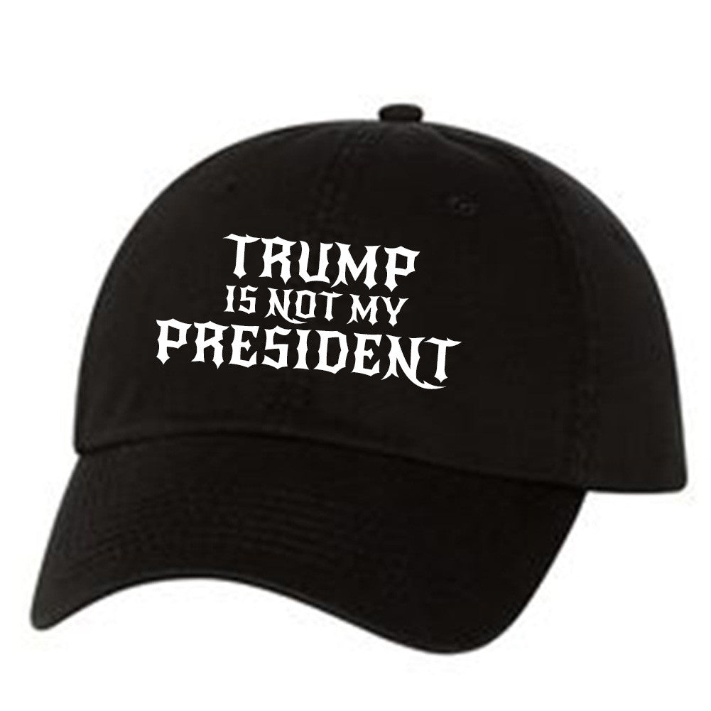 Trump Is Not My President Baseball Hat