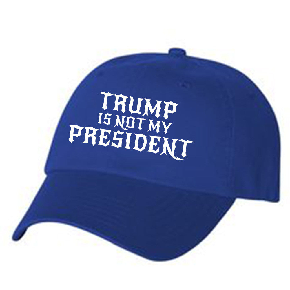 Trump Is Not My President Baseball Hat