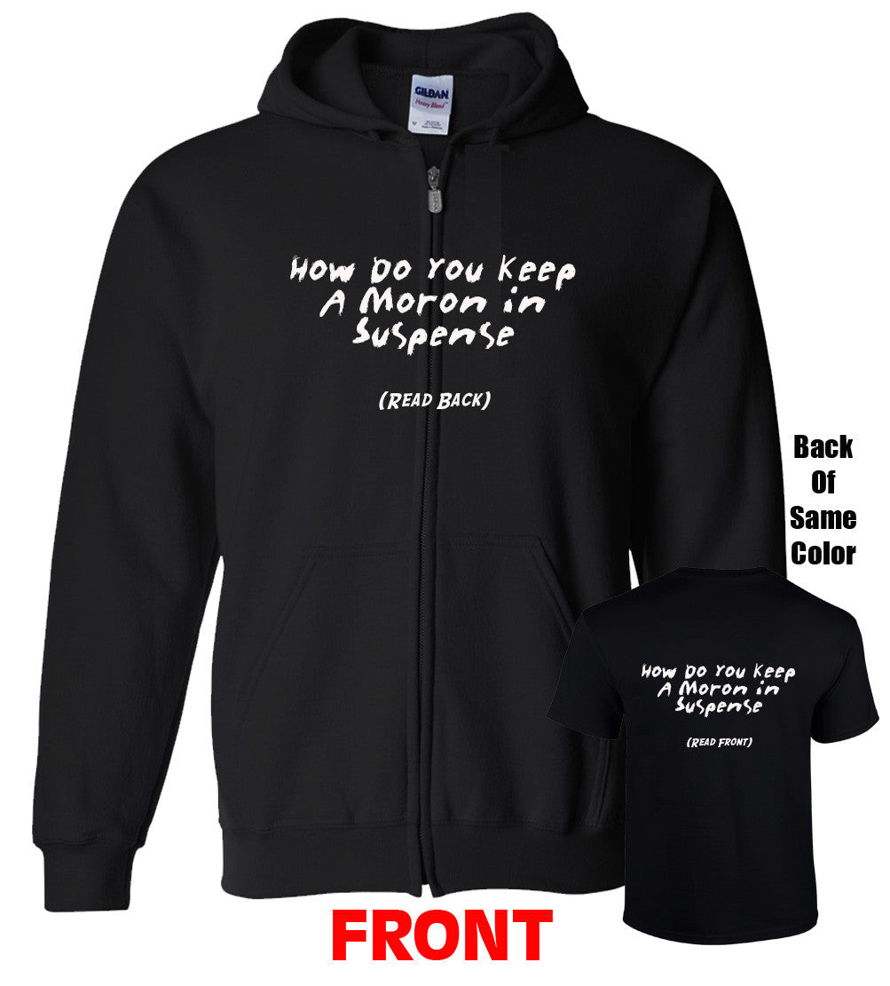 How Do You Keep A Moron In Suspense Tshirt