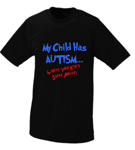 My Kid Has Autism Whats Your Kids Super Power T shirt