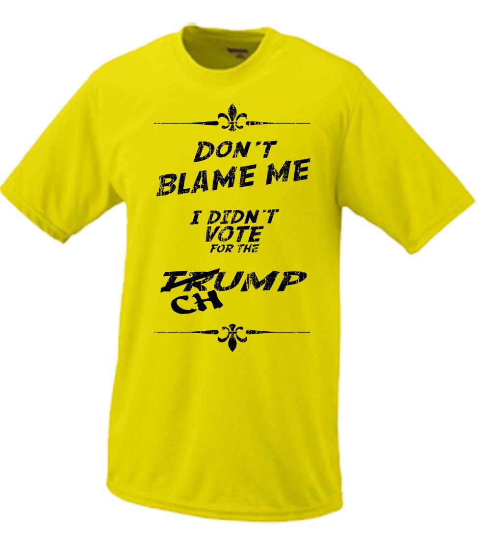 Trump Don't Blame Me, I Didn't Vote For The Chump Shirt 2016 President