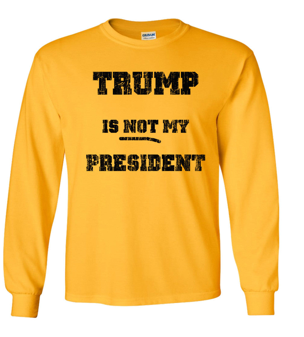 Trump Is Not My president #2 Hillary Clinton Donald Trump Shirt Election 2016 President