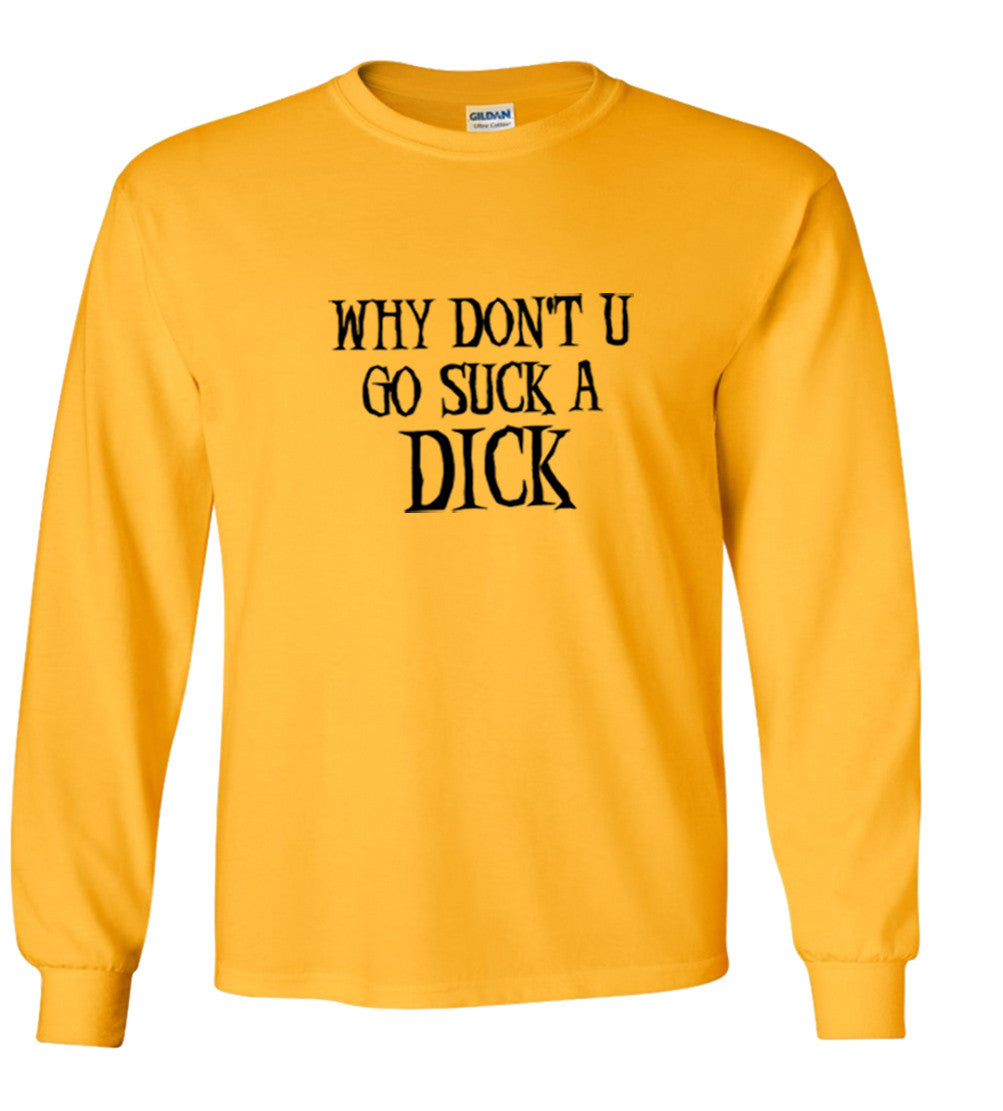 Why Don't You Go Suck A Dick (EXPLICIT)