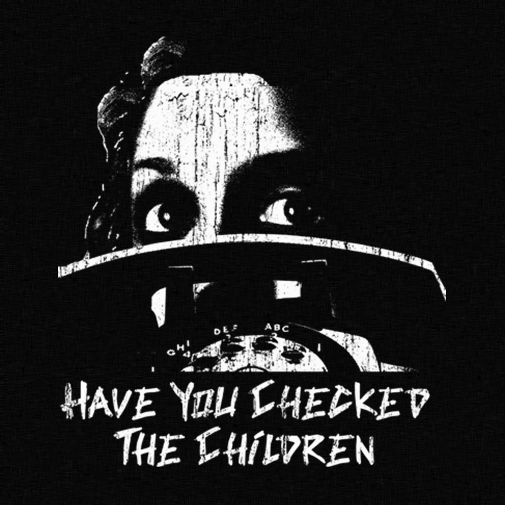 Have You Checked The Children